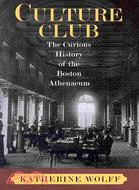 Culture Club: The Curious History of the Boston Athenaeum