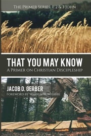 That You May Know Jacob D. Gerber