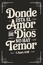 Where God’s Love Is, There Is No Fear: Inspirational Spanish Bible Verse Journal Inspired by 1 John 