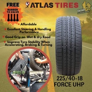 TAYARGO 225 40 18 Force UHP Atlas Tyre New Car Tyre Tires Tayar Murah Baru Rim 18 inch | Made in Thailand