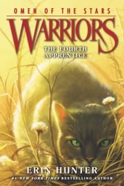 Warriors: Omen of the Stars #1: The Fourth Apprentice Erin Hunter