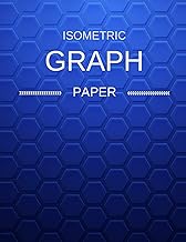 Isometric Graph Paper: Draw Your Own 3D, Sculpture or Landscaping Geometric Designs! 1/4 inch Equila