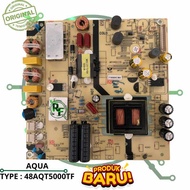 PSU POWER SUPPLY REGULATOR MESIN TV LED AQUA LE48AQT5000TF LE 48AQT5000TF 48AQT5000