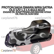 PROTON SAGA ISWARA WIRA SATRIA OLD 12V 1.3 1.5 4G13 4G15 ENGINE OIL SUMP PENAKUNG MINYAK HITAM OIL P