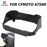 For CFMOTO 675SRR 675SR 675SS 675 SRR SR SS Motorcycle Accessories Sun Visor Cover Instrument Dashbo