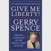 Give Me Liberty!: Freeing Ourselves in the Twenty-First Century