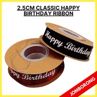 (22M) 2.5CM CLASSIC HAPPY BIRTHDAY Ribbon Reben Riben Gift Satin Flower Bouquet Birthday Bunga Hadia
