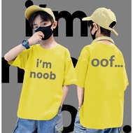 เสื้อยืด Im noob ใส่แล้วไม่มี noob Childrens T-shirt ผ้าCotton  ใส่สบาย ไม่หด ไม่ย้ 100-150CM
