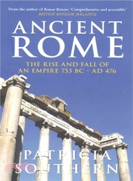 Ancient Rome ─ The Rise and Fall of an Empire 753 BC - AD 476