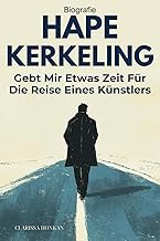 Hape Kerkeling Biografie: Gebt Mir Etwas Zeit Für Die Reise Eines Künstlers (German Edition)