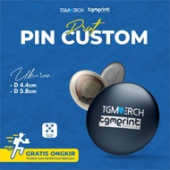 TGM MERCH - Custom Pin Printing Size 5.8cm GLOSSY/DOFF
