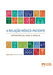 A relação médico-paciente Alexandre Alessi