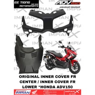 INNER COVER FR CENTER / LOWER *64503 ( CEN ) / 64521-K0W-N00 ( LOW ) FOR HONDA ADV150 ORIGINAL BSH H