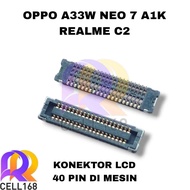 LCD CONNECTOR A33W NEO 7 A1K REALME C2 FPC LCD CONNECTOR SOCKET MACHINED