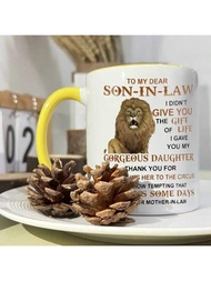 1pc, Lion Son-In-Law Coffee Mug, 11oz Ceramic Coffee Cups, To My Dear Son-In-Law, Water Cups From Mo