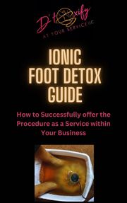 Ionic Foot Detox Guide Beverly Boyd