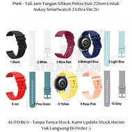 PWK 22mm Tali Strap Jam Aukey Smartwatch 2 Ultra SW-2U -Silikon Lentur