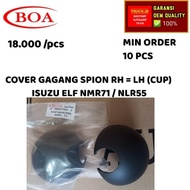 COVER TUTUP GAGANG SPION ISUZU ELF NMR71 NLR55 (CUP) *merek boa