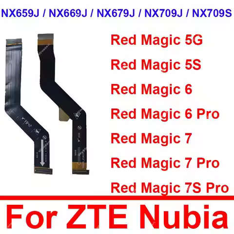 Mainboard Flex Cable For ZTE Nubia Red Magic 5S 5G NX659J 6Pro 6 6S NX669J/S 7 Pro NX709J 7 NX679J 7