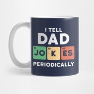 I Tell Dad Jokes Periodically - Dad Joke Tea Mug