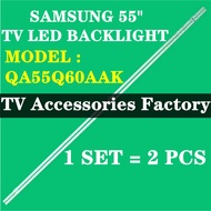 QA55Q60AAK SAMSUNG 55" TV LED BACKLIGHT (LAMPU TV) SAMSUNG 55 INCH LED TV BACKLIGHT QA55Q60AA