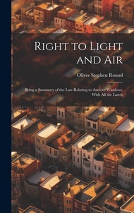 (外文書) Right to Light and Air: Being a Summary of the Law Relating to Ancient Windows ... Hardcover L