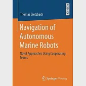 Navigation of Autonomous Marine Robots: Novel Approaches Using Cooperating Teams