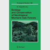 Ecology And Conservation of Neotropical Montane Oak Forests