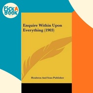 Enquire Within Upon Everything (1903) by Houlston and Sons Publisher (US edition, hardcover)