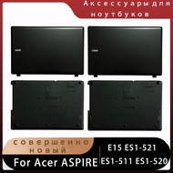 New For Acer ASPIRE E15 ES1-521 ES1-511 ES1-520; Replacemen Laptop Accessories Lcd Back Cover/Bottom With LOGO