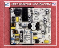 เพาเวอร์ ซัพพลาย HAIER H50K6UG พาร์ท KB-5150 CEM-1
