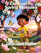 Zane and the Spring Blossoms (Beauty and Transformation): A Heartwarming Kids Bible Story Teaching N