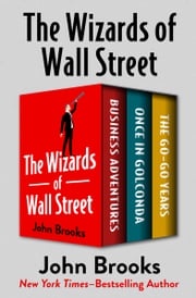 The Wizards of Wall Street John Brooks