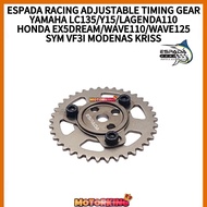 ESPADA RACING ADJUSTABLE TIMING GEAR YAMAHA LC135 Y15 LAGENDA110 HONDA EX5 DREAM WAVE110 WAVE125 SYM