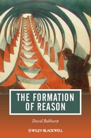 The Formation of Reason David Bakhurst