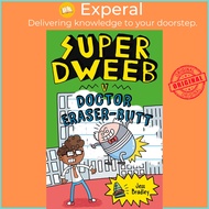 Super Dweeb V. Doctor Eraser-Butt by Jess Bradley (UK edition, paperback)