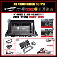 Mazda 3 2014 - 2019 Android 9'' inch Casing + Socket -M10174 / M10262