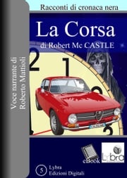 La Corsa ed altri racconti Robert Mc Castle