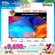 TCL ทีวี 55 นิ้ว LED 4K UHD Google TV รองรับ WiFi รุ่น 55T635 ระบบปฏิบัติการ Google/Netflix &amp; Youtube, Voice search, Edgeless Design, Dolby Audio,HDR10,Chromecast Built in