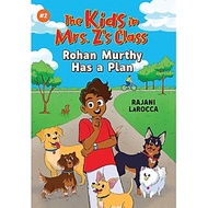 Sách ngoại văn: The Kids in Mrs. Z's Class - Book 2 - Rohan Murthy Has A Plan
