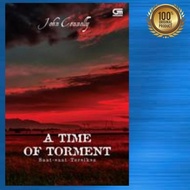 Buku Novel Saat Saat Tersiksa - A Time Of Torment By John Conolly