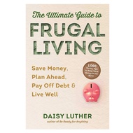 THE ULTIMATE GUIDE TO FRUGAL LIVING DAISY LUTHER
