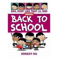 [BnB] USED Back To School (Bro, Don't Like That La, Bro Origins, #1) by Ernest Ng (Used: Very good)