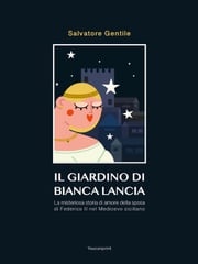 Il giardino di Bianca Lancia Salvatore Gentile