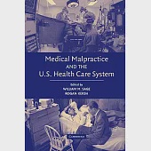 Medical Malpractice And the U.S. Health Care System