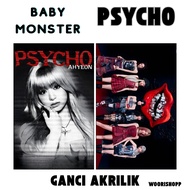 GANTUNGAN ACRYLIC KEYCHAIN BABY MONSTER PSYCHO KEYCHAIN BABYMONSTER ACRYLIC KEYCHAIN KPOP UNOFFICIAL