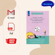 Ebook Pdf novel I Want To Die But I Want To Eat Tteokpokki