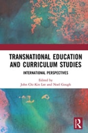 Transnational Education and Curriculum Studies John Chi-Kin Lee
