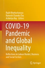 COVID-19 Pandemic and Global Inequality Rajib Bhattacharyya