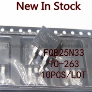 10PCS/LOT FQB25N33 25N33 SMD TO-263 MOS Field Effect Tube 330V 25A New In Stock HJJ2